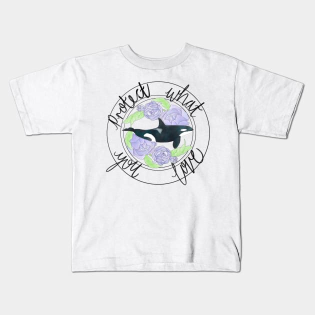 Protect What You Love Orca Kids T-Shirt by MoanaMatron